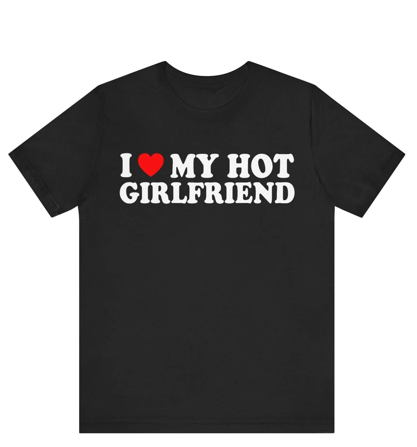 Funny Meme I Love My Girlfriend Printed T Shirt Men Casual Cotton Oversized Loose Streetwear Trend Vintage Summer Couple Shirt